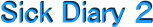 Sick Diary 2